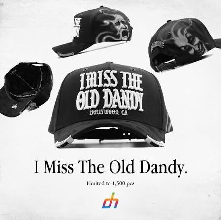 DANDY HATS “I MISS THE OLD DANDY”